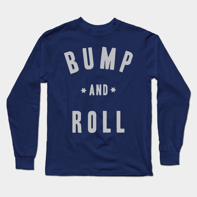 Bump and Roll - Mount Escape (BJJ) Long Sleeve T-Shirt by Kyle O'Briant